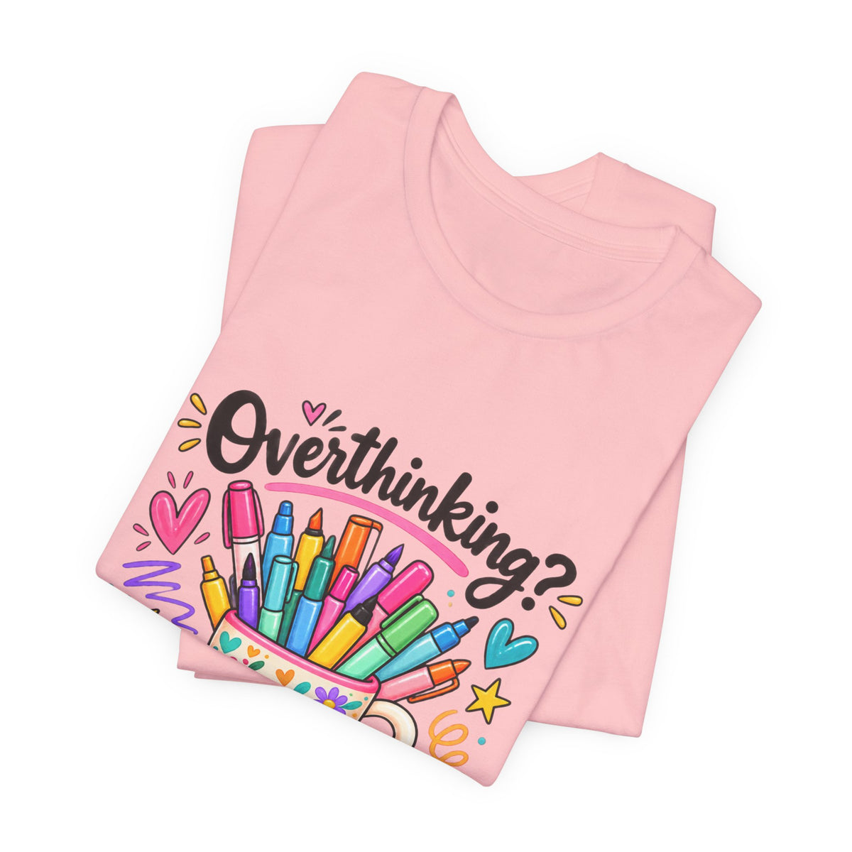 T-Shirt — "Overthinking? Grab a Marker" Colorful Art Cup Tee for Artists & Creatives