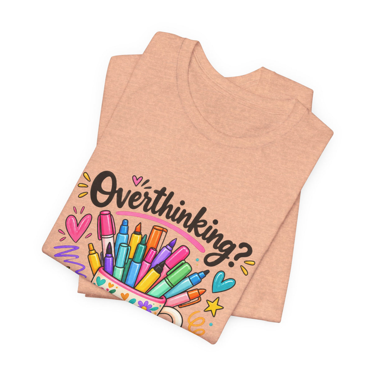 T-Shirt — "Overthinking? Grab a Marker" Colorful Art Cup Tee for Artists & Creatives