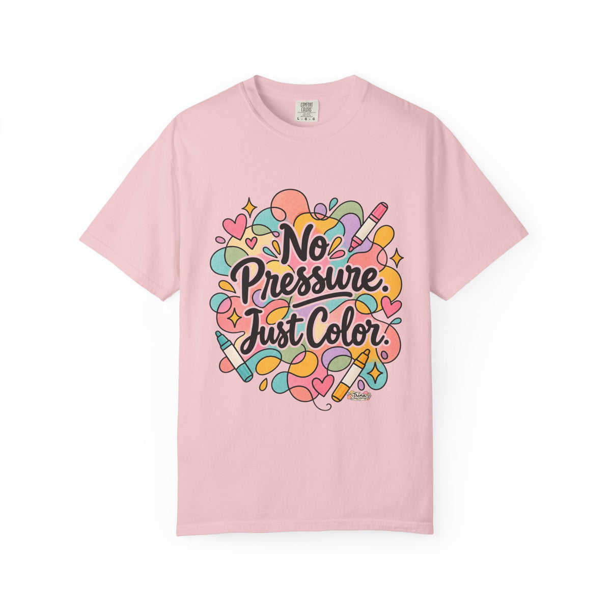 No Pressure Just Color T-Shirt — Relaxed Coloring Lover Tee