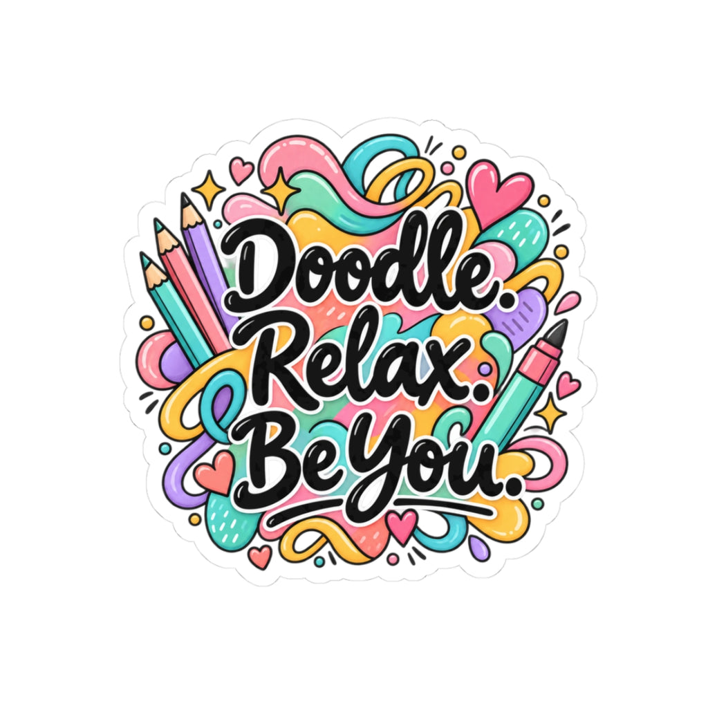 Doodle Relax Be You Sticker — Colorful Inspirational Kiss-Cut Vinyl Sticker for Laptops, Journals & Planners