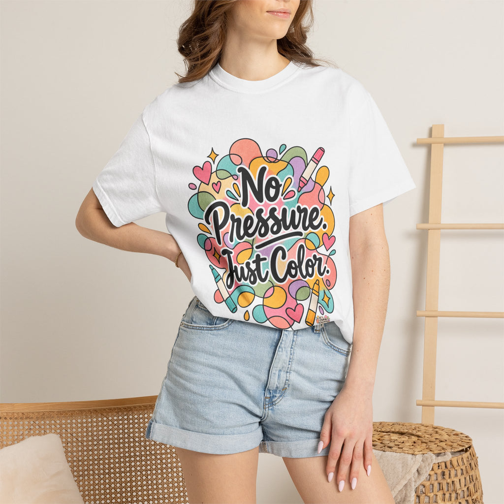 No Pressure Just Color T-Shirt — Relaxed Coloring Lover Tee