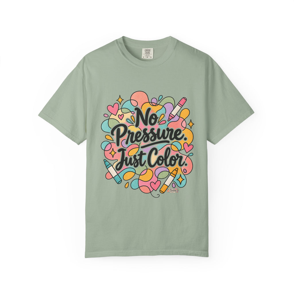 No Pressure Just Color T-Shirt — Relaxed Coloring Lover Tee