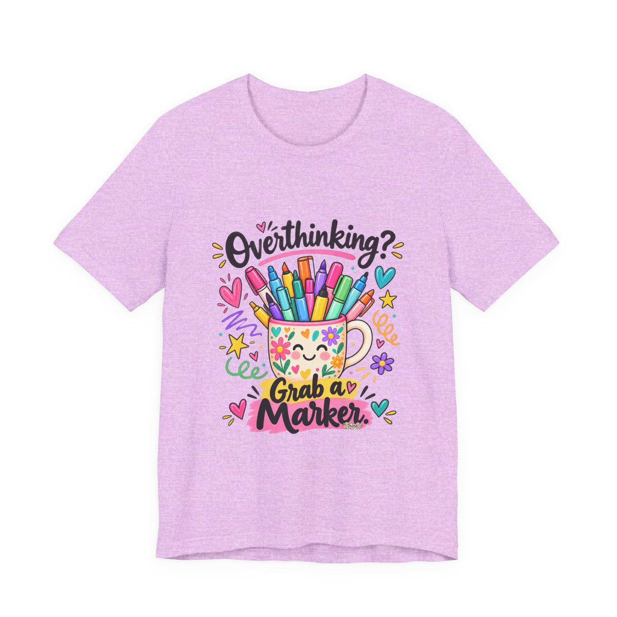 T-Shirt — "Overthinking? Grab a Marker" Colorful Art Cup Tee for Artists & Creatives