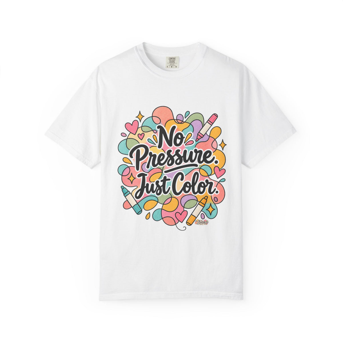 No Pressure Just Color T-Shirt — Relaxed Coloring Lover Tee